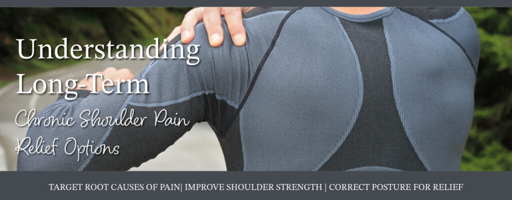 Understanding Long-Term Chronic Shoulder Pain Relief Options